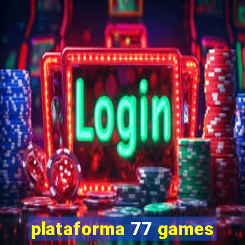 plataforma 77 games